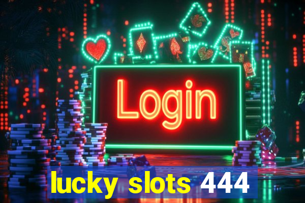 lucky slots 444